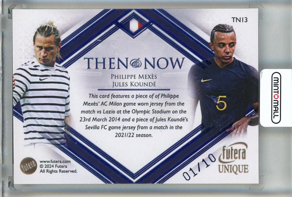 2024 Futera Unique Philippe Mexes/Jules Kounde Then & Now #TN131/10 France