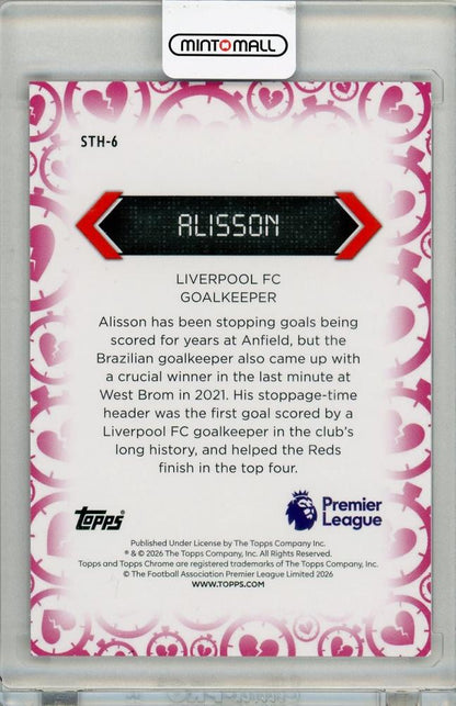 2026 TOPPS CHROME PREMIER LEAGUE Alisson #STH-6 Liverpool FC