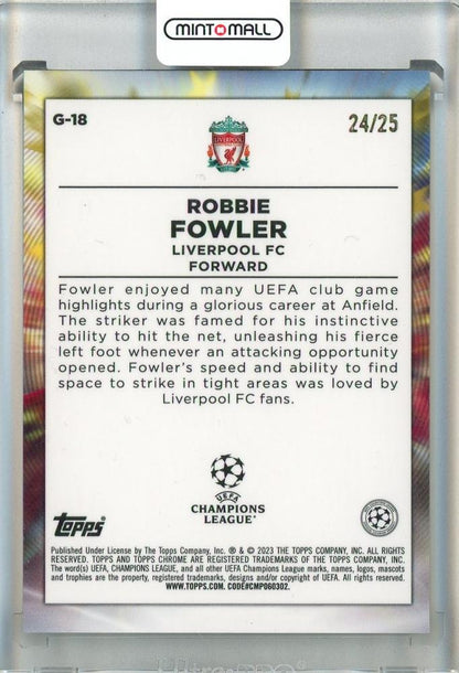 2022-23 Topps UEFA Club Competitions Robbie Fowler Golazo/Orange Refractors/#G-1824/25 Liverpool FC