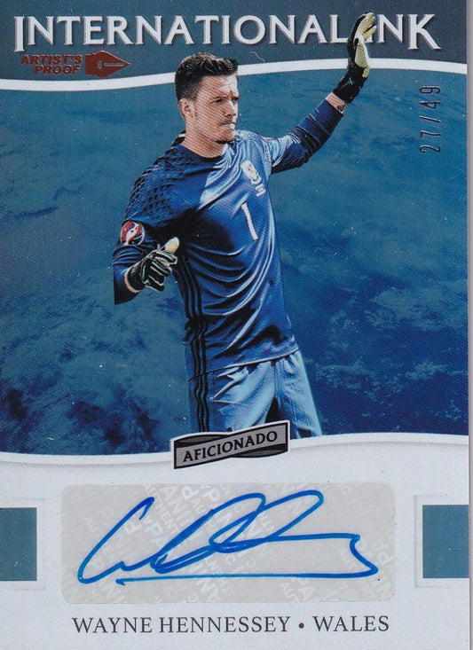 2017 Panini Aficionado Wales Wayne Hennessey International Ink Artist’s Proof Bronze Parallel card 27 of 49
