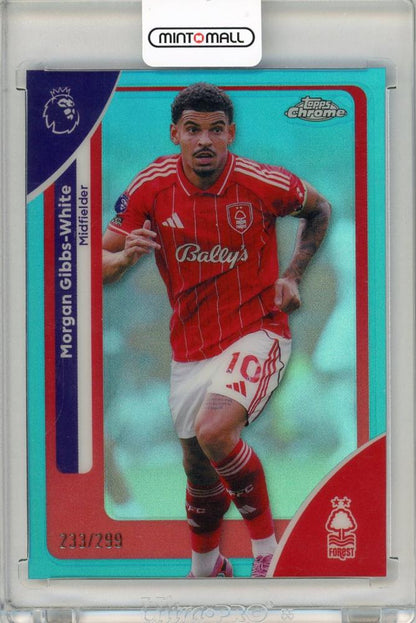 2026 Topps Chrome Premier League Soccer card Morgan Gibbs-White Teal Refractor serial 233 of 299 Nottingham Forest
