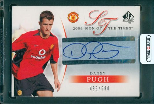 2004 Upperdeck Authentic Manchester United Sign Of The Times Danny Pugh autograph card serial 493 of 590
